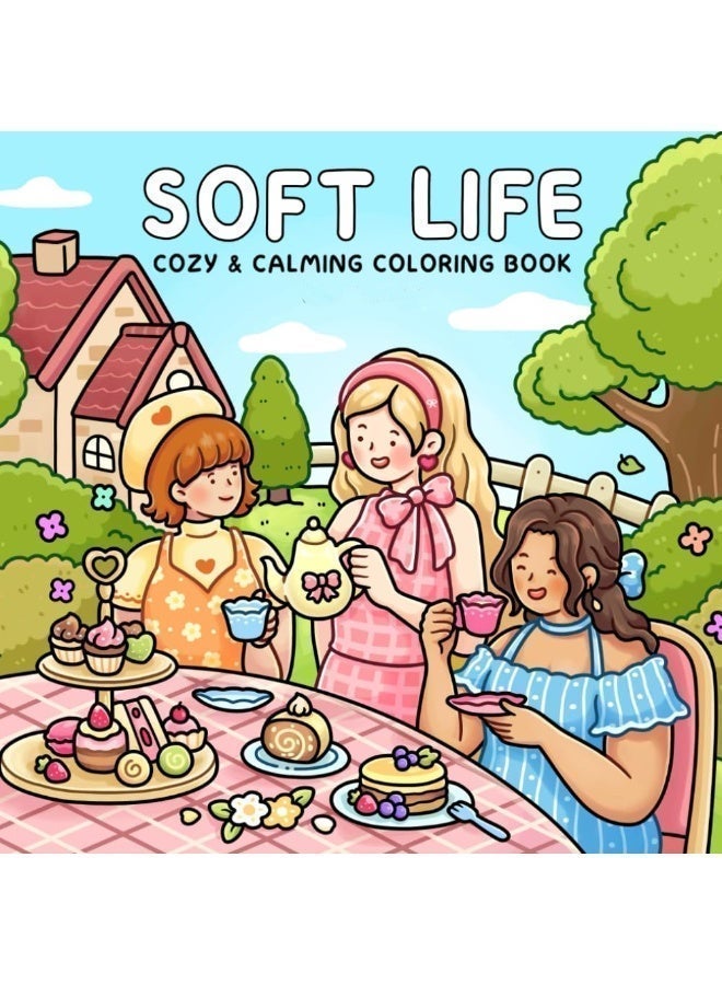 Lyaxm Soft Life:Relaxation Coloring Book, A Stress-Relief Coloring Book,  Cozy & Calming Coloring Book for Adults and Teens Featuring Gentle Daily Moments and Simple Joys,Cute Colouring Book with Easy and Simple Designs (Girl Theme Coloring Book) - Image 1